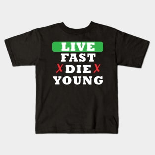 Live Fast Die Young Awesome Kids T-Shirt